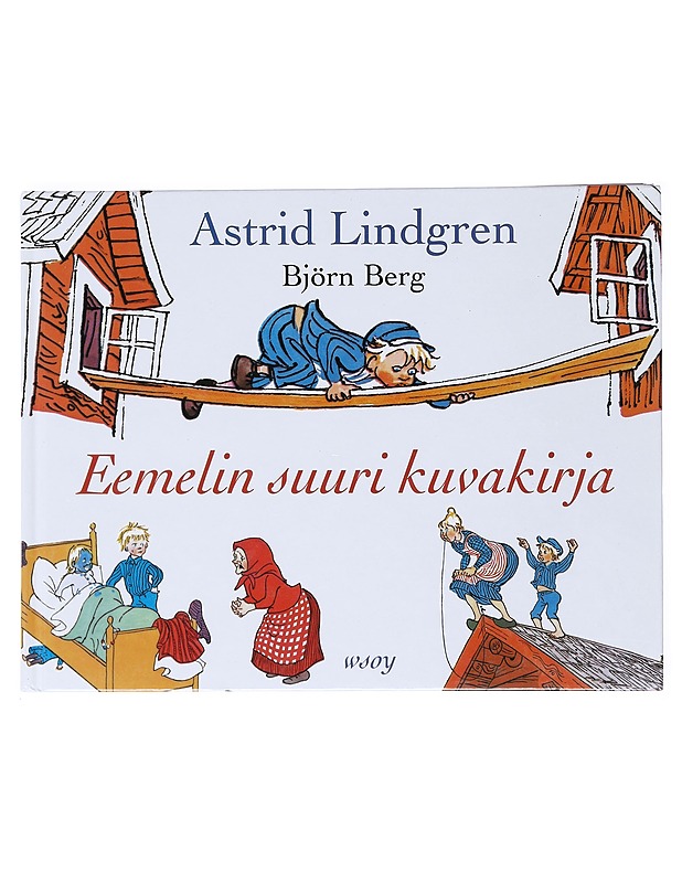 Eemelin suuri kuvakirja - Lindgren, Astrid - Lastenkirjat - 10105519711 - 0