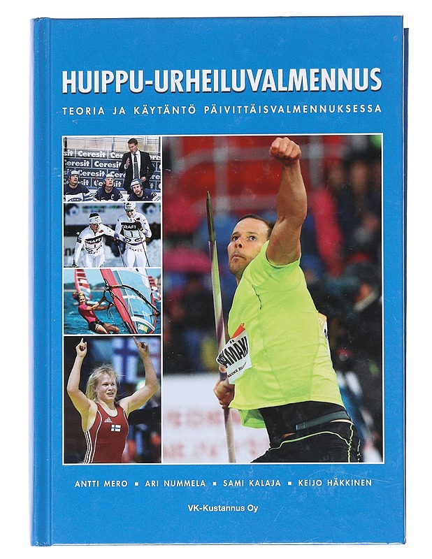 Huippu-urheiluvalmennus : Teoria ja käytäntö päivittäisvalmennuksessa - Mero, Antti - Tietokirjat ja oppaat - 10105519731 - 0