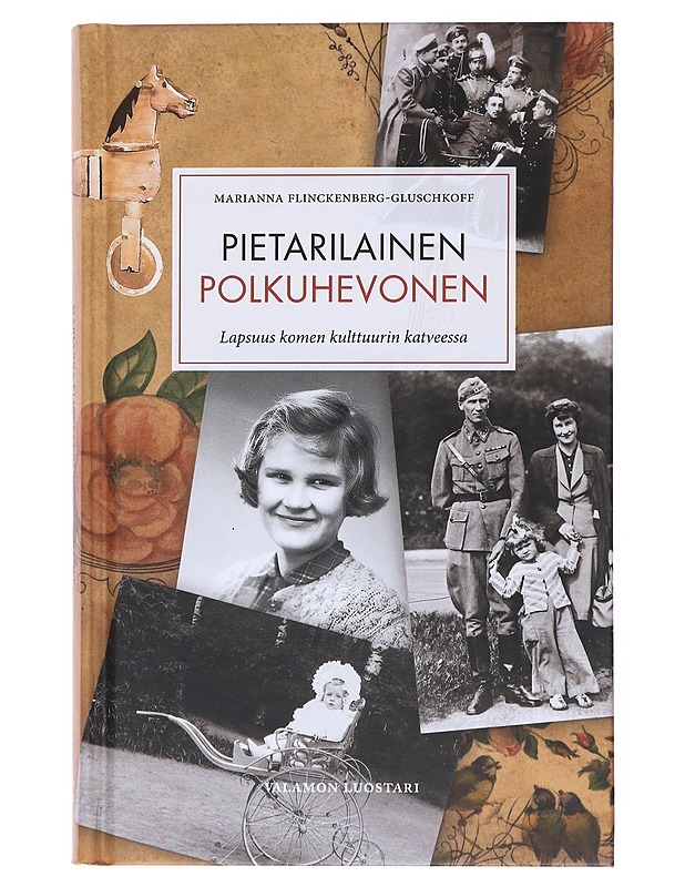 Pietarilainen polkuhevonen : lapsuus kolmen kulttuurin katveessa - Flinckenberg-Gluschkoff, Marianna - Elämäkerrat ja muistelmat - 10105519780 - 0