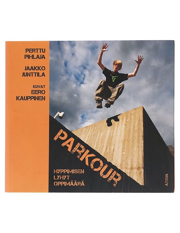 Parkour : hyppimisen lyhyt oppimäärä - Pihlaja, Perttu - Tietokirjat ja oppaat - 10105519792 - 0