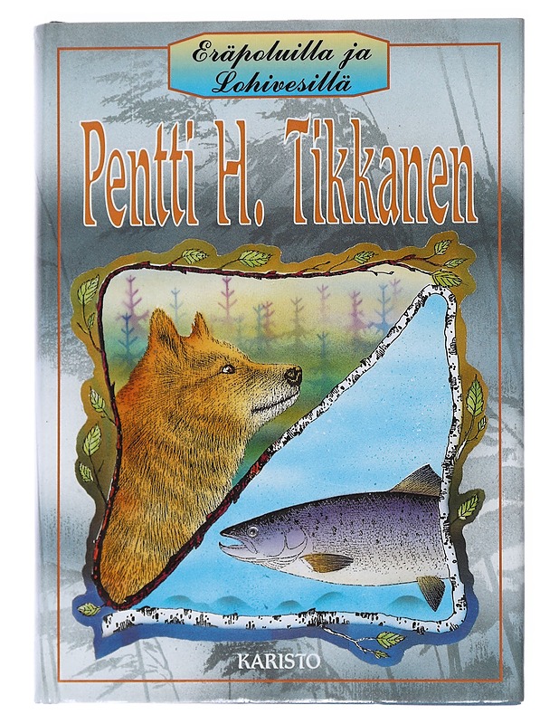 Eräpoluilla ja lohivesillä - Pentti H. Tikkanen - Elämäkerrat ja muistelmat - 10105519819 - 0