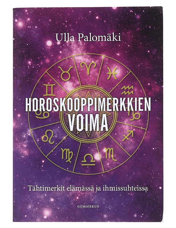 Horoskooppimerkkien voima : tähtimerkit elämässä ja ihmissuhteissa - Ulla Palomäki - Tietokirjat ja oppaat - 10105519892 - 0