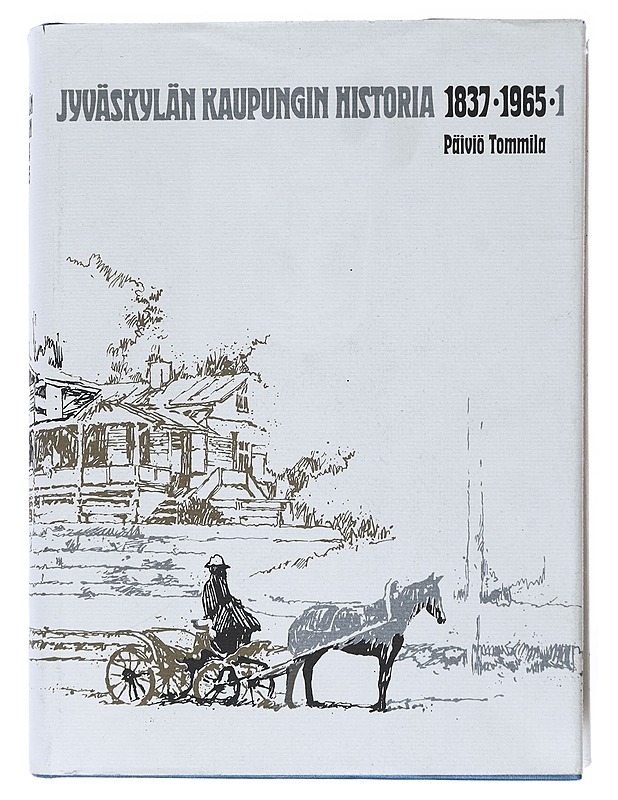 Jyväskylän kaupungin historia 1837-1965. I - Päiviö Tommila - Historiakirjat - 10105519925 - 0