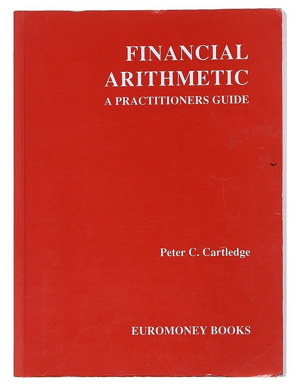 Financial Arithmetic: A Practitioner's Guide - Cartledge, Peter - Tietokirjat ja oppaat - 10105519954 - 0