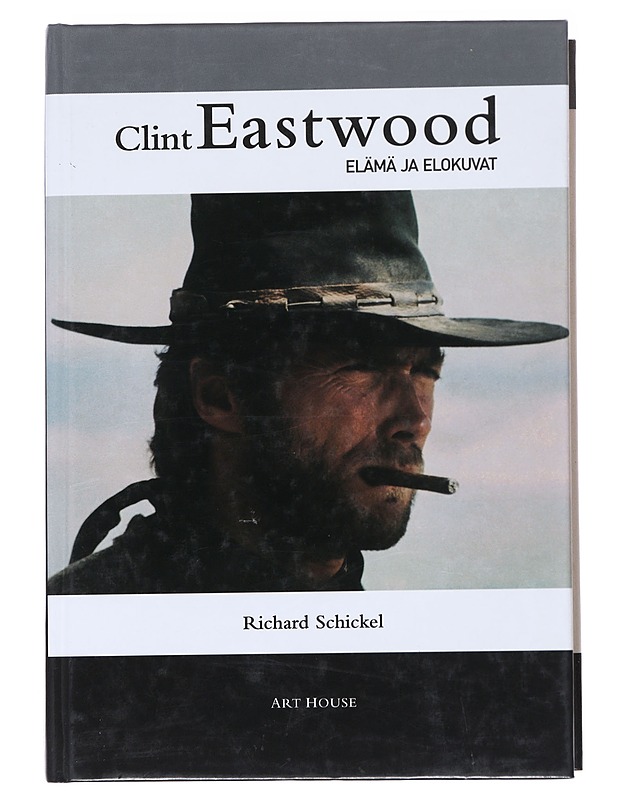 Clint Eastwood : Elämä ja elokuvat - Schickel, Richard - Elämäkerrat ja muistelmat - 10105519979 - 0