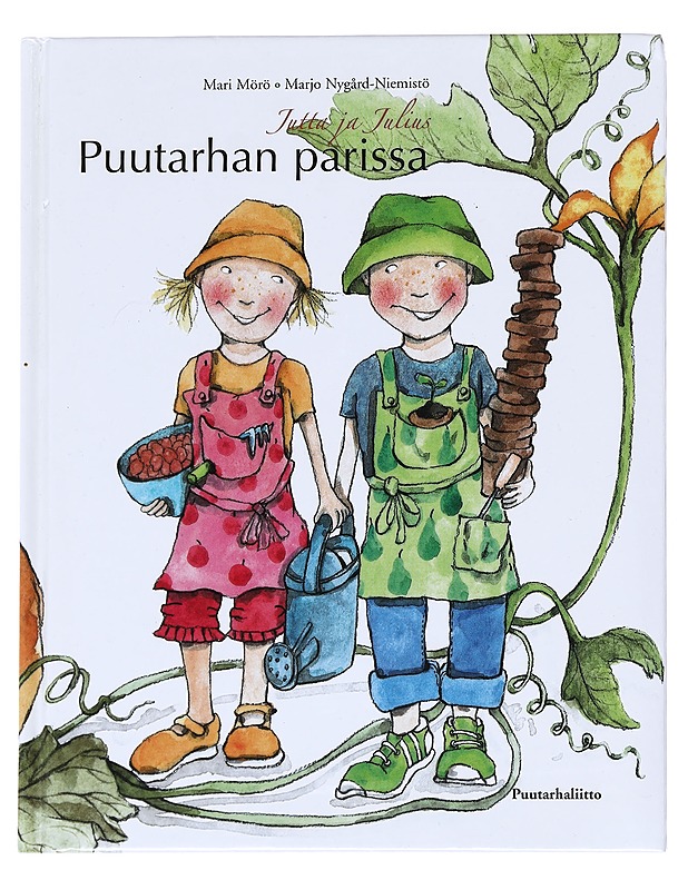 Jutta ja Julius puutarhan parissa - Mörö, Mari - Lastenkirjat - 10105519987 - 0