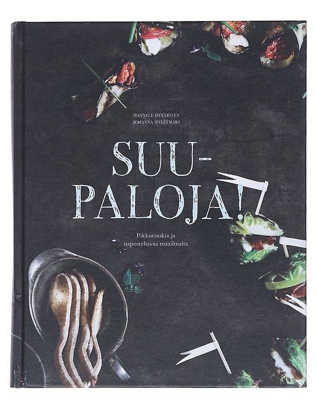 Suupaloja! : pikkuruokia ja naposteltavaa maailmalta - Hyvärinen, Hannele - Tietokirjat ja oppaat - 10105520046 - 0