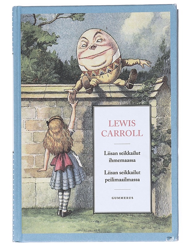 Liisan seikkailut ihmemaassa : Liisan seikkailut peilimaailmassa - Carroll, Lewis - Lastenkirjat - 10105520120 - 0
