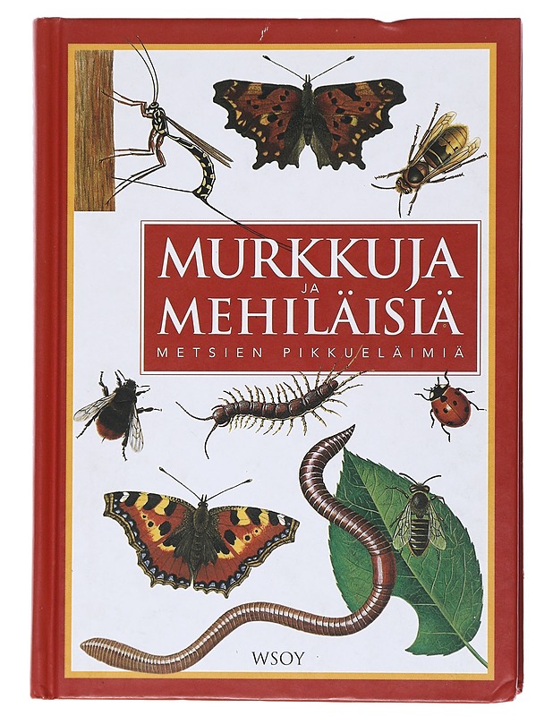 Murkkuja ja mehiläisiä : metsien pikkueläimiä - Olsen, Lars Henrik - Kirja lahjaksi - 10105520142 - 0