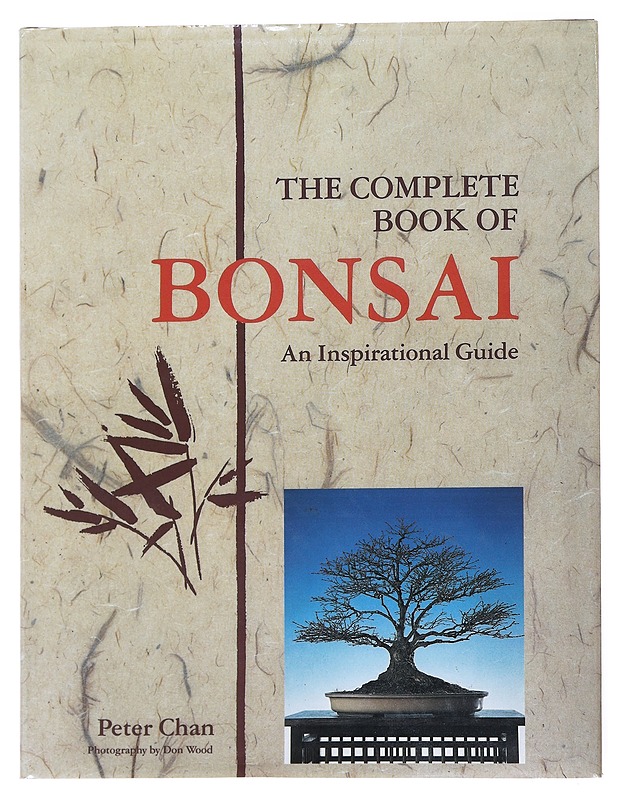 THE COMPLETE BOOK OF BONSAI - CHAN, PETER - Tietokirjat ja oppaat - 10105520143 - 0