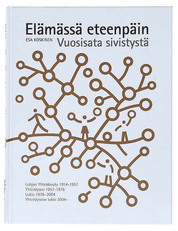 Elämässä eteenpäin : Vuosisata sivistystä - Esa Koskinen - Historiakirjat - 10105520152 - 0