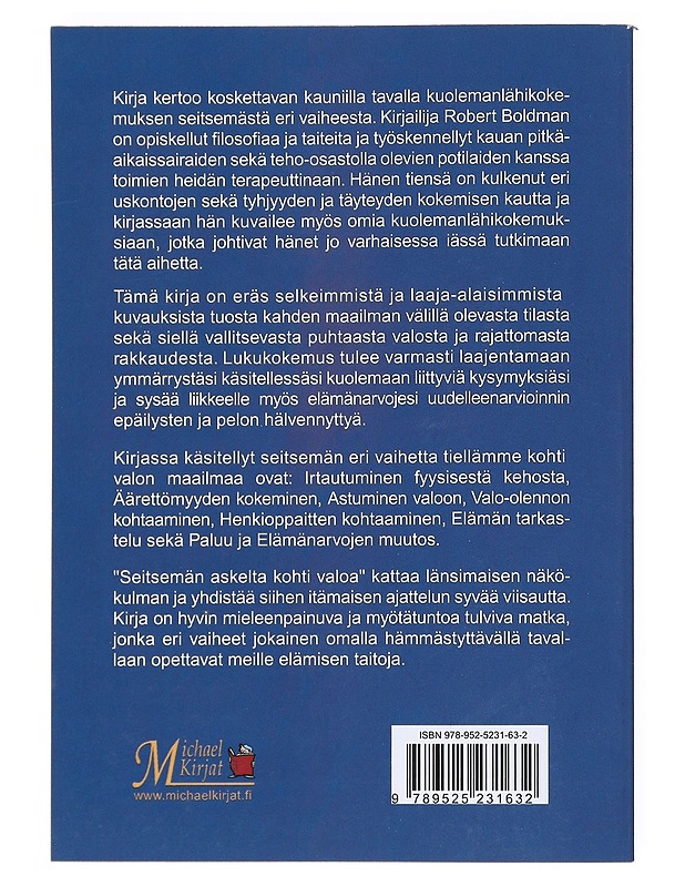 Seitsemän askelta kohti valoa : kertomuksia kuolemanlähikokemuksista - Boldman, Robert - Tietokirjat ja oppaat - 10105520158 - 1