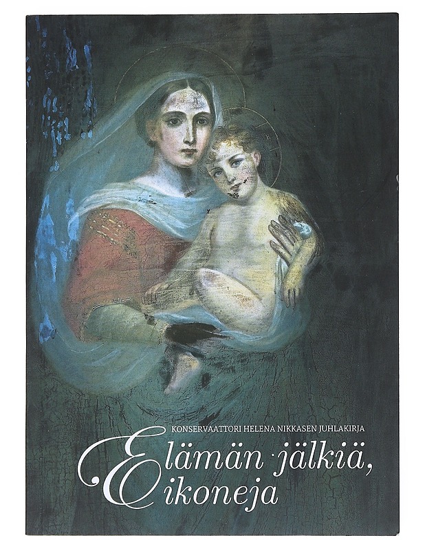 Elämän jälkiä, ikoneja - Husso, Katariina - Elämäkerrat ja muistelmat - 10105520277 - 0