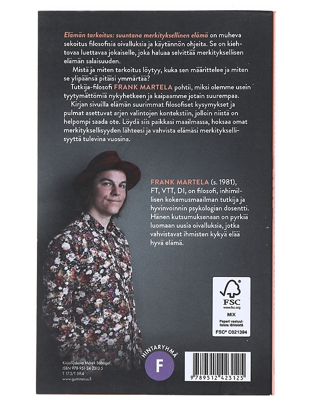 Elämän tarkoitus : suuntana merkityksellinen elämä - Martela, Frank - Tietokirjat ja oppaat - 10105520302 - 1