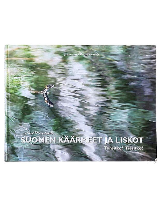 Suomen käärmeet ja liskot : tunsitko? tiesitkö? - Latva, Jarmo - Tietokirjat ja oppaat - 10105520305 - 0