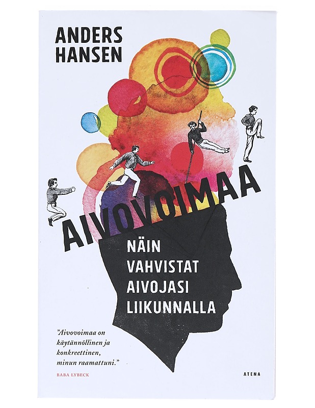 Aivovoimaa : näin vahvistat aivojasi liikunnalla - Hansen, Anders - Tietokirjat ja oppaat - 10105520333 - 0