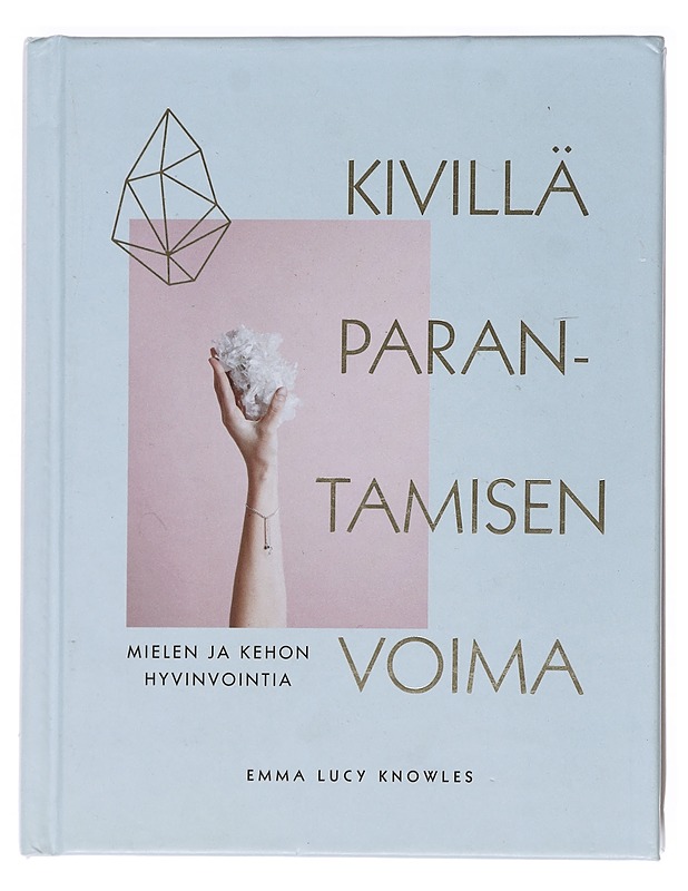 Kivillä parantamisen voima - Knowles, Emma Lucy - Tietokirjat ja oppaat - 10105520413 - 0