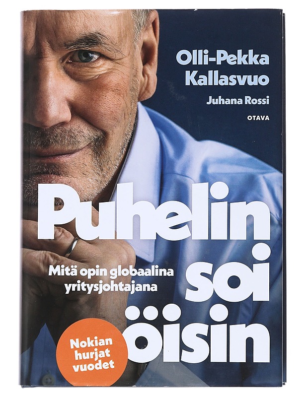 Puhelin soi öisin : mitä opin globaalina yritysjohtajana - Kallasvuo, Olli-Pekka - Elämäkerrat ja muistelmat - 10105520421 - 0