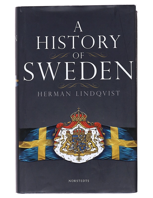 A history of Sweden : from Ice Age to our age - Lindqvist, Herman - Historiakirjat - 10105520433 - 0