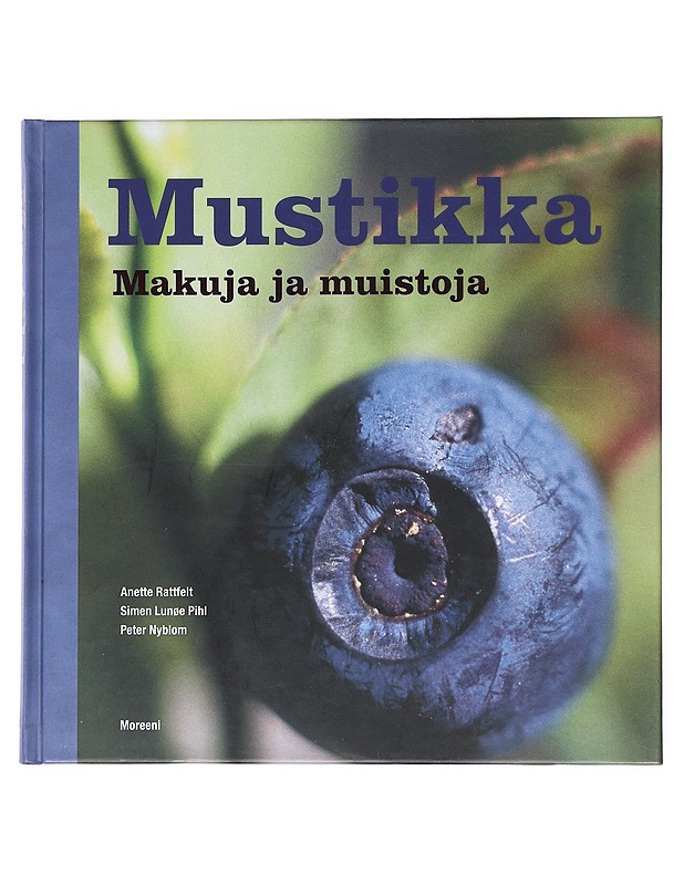 Mustikka : makuja ja muistoja - Rattfelt, Anette - Harrastekirjat - 10105520436 - 0