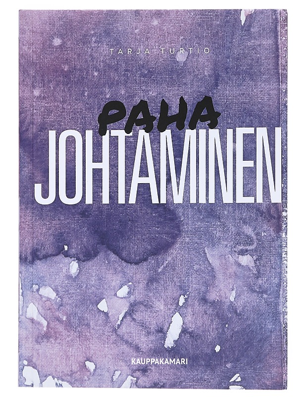 Paha johtaminen - Tarja Turtio - Tietokirjat ja oppaat - 10105520486 - 0