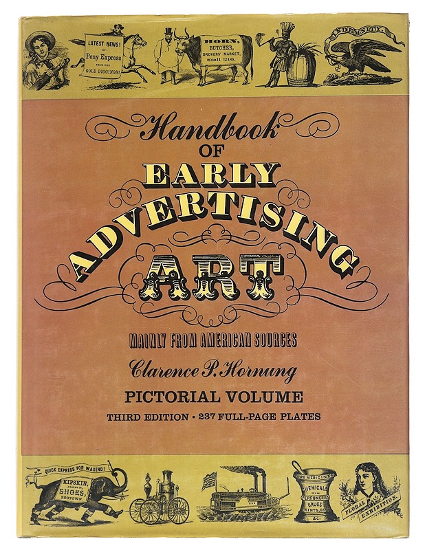 Handbook of early advertising art : Mainly from American sources : pictorial volume - Hornung, Clarence P. - Tietokirjat ja oppaat - 10105520526 - 0