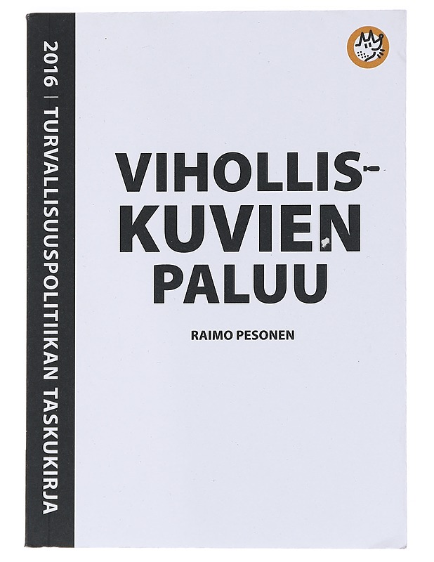 Turvallisuuspolitiikan taskukirja 2016 : viholliskuvien paluu - Raimo Pesonen - Historiakirjat - 10105520537 - 0