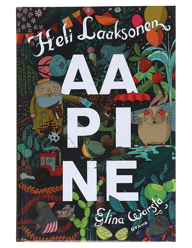 Aapine : aakkossi niil, ko ymmärtävä jo pualest sanast! - Laaksonen, Heli - Kaunokirjallisuus - 10105520550 - 0