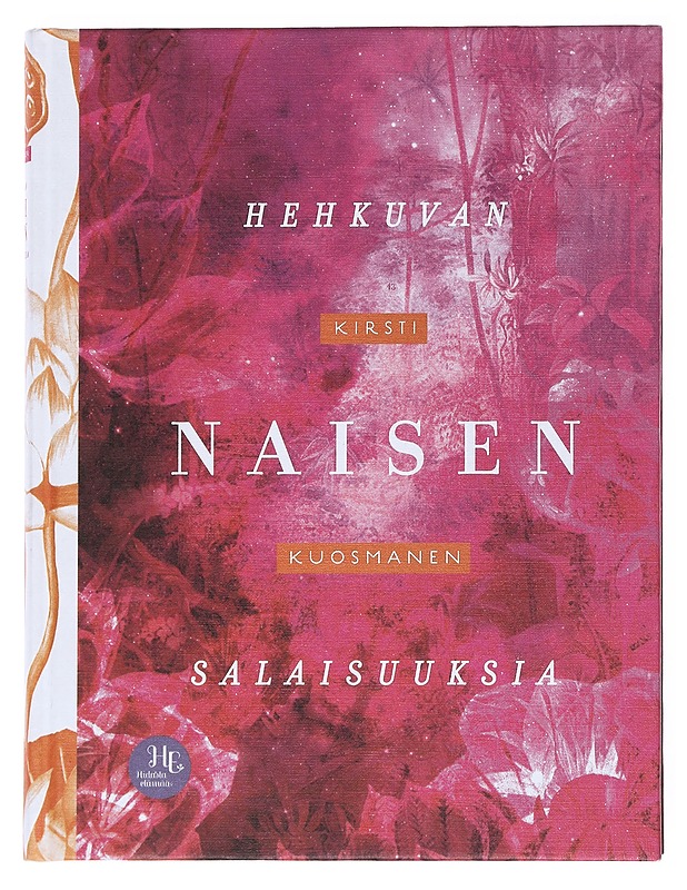 Hehkuvan naisen salaisuuksia - Kuosmanen, Kirsti - Elämäkerrat ja muistelmat - 10105520554 - 0