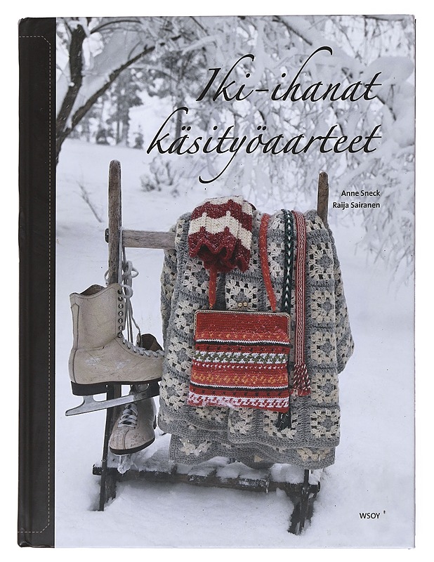Iki-ihanat käsityöaarteet - Sairanen, Raija - Käsityökirjat - 10105520552 - 0