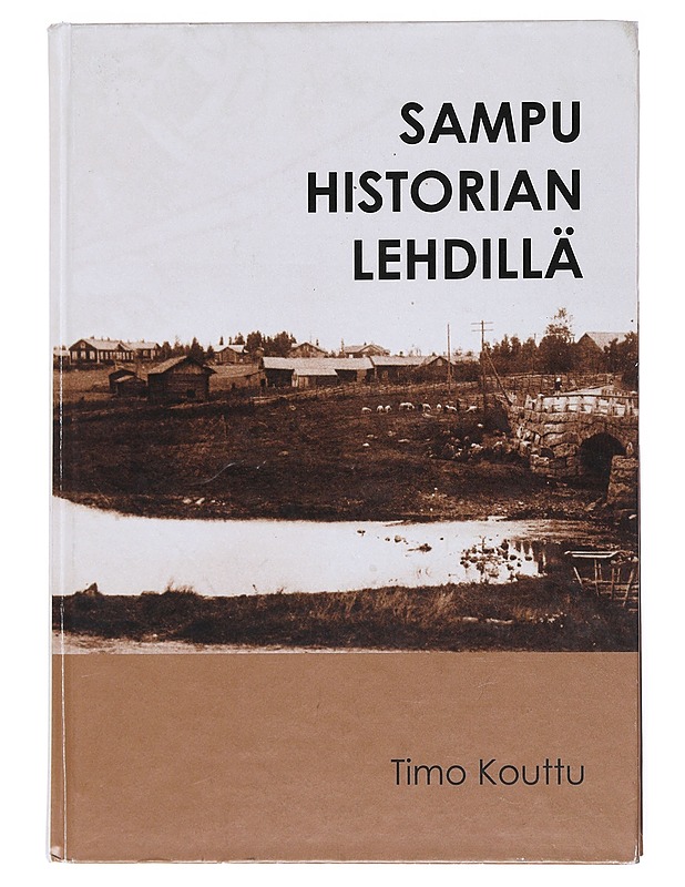 Sampu historian lehdillä - Kouttu, Timo - Tietokirjat ja oppaat - 10105520561 - 0