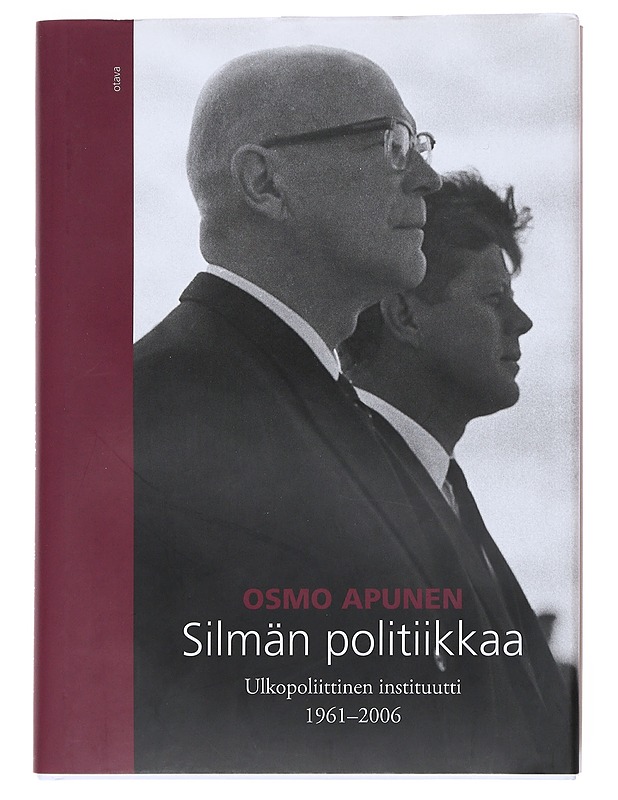 Silmän politiikkaa : Ulkopoliittinen instituutti 1961-2006 - Osmo Apunen - Historiakirjat - 10105520583 - 0