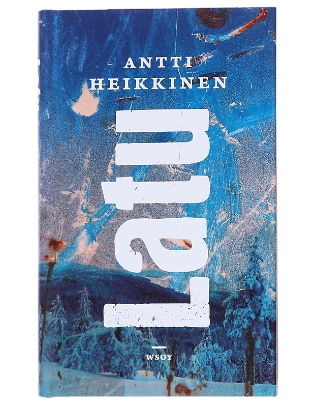 Latu - Antti Heikkinen - Romaanit ja novellit - 10105520674 - 0