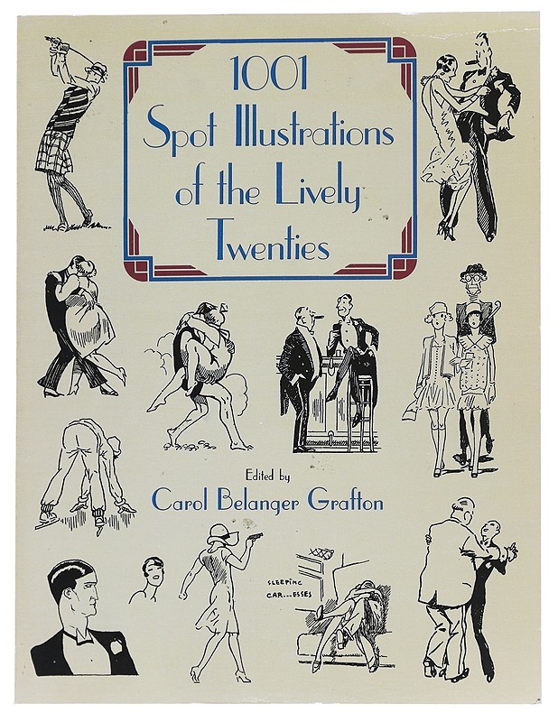 1001 spot illustrations of the lively twenties - Grafton, Carol Belanger - Harrastekirjat - 10105520752 - 0