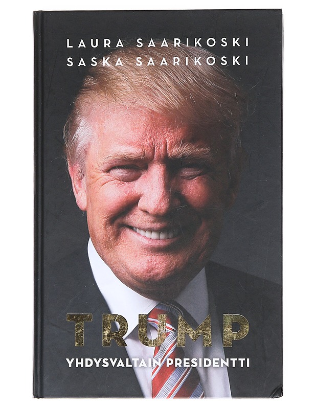Trump - Saarikoski, Laura - Elämäkerrat ja muistelmat - 10105520767 - 0