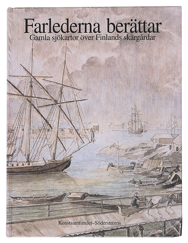 Farlederna berättar : gamla sjökartor över Finlands skärgårdar - Ehrensvärd, Ulla - Historiakirjat - 10105520832 - 0