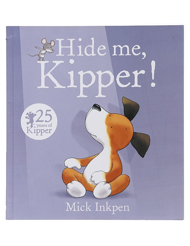 Hide me, Kipper! - Mick Inkpen - Lastenkirjat - 10105520864 - 0