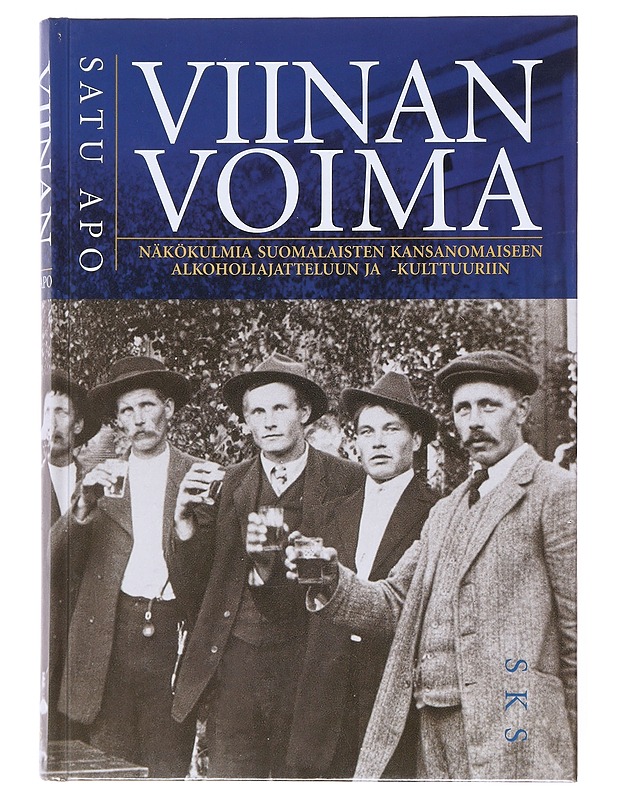 Viinan voima : näkökulmia suomalaisten kansanomaiseen alkoholiajatteluun ja -kulttuuriin - Satu Apo - Kirja lahjaksi - 10105520899 - 0