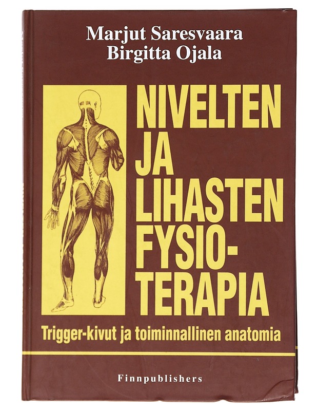 Nivelten ja lihasten fysioterapia : trigger-kivut ja toiminnallinen anatomia - Saresvaara-Virtanen, Marjut - Tietokirjat ja oppaat - 10105520918 - 0