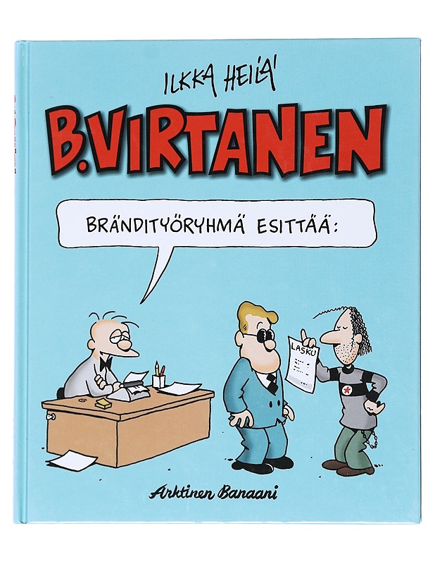 B. Virtanen. [Brändityöryhmä esittää:] - Ilkka Heilä - Sarjakuvat - 10105520931 - 0
