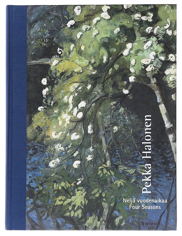 Neljä Vuodenaikaa, Four Seasons : Pekka Halonen, Retretti 2005 - Liivak, Anu - Taide- ja kulttuurikirjat - 10105520935 - 0