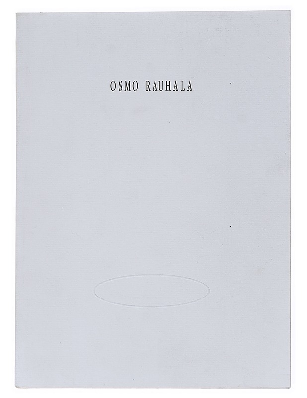 Osmo Rauhala : vuoden nuori taiteilija 1992 - Taide- ja kulttuurikirjat - 10105520945 - 0