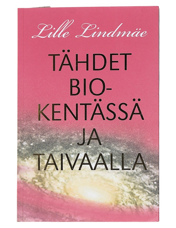 Tähdet biokentässä ja taivaalla - Lindmäe, Lille - Tietokirjat ja oppaat - 10105520966 - 0