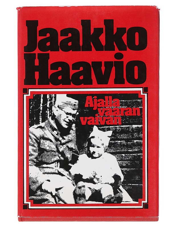 Ajalla vaaran, vaivan - Jaakko Haavio - Elämäkerrat ja muistelmat - 10105521065 - 0