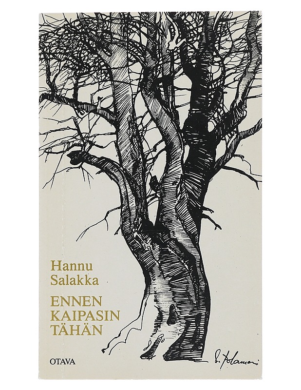 Ennen kaipasin tähän : runoja - Hannu Salakka - Runot ja näytelmät - 10105521084 - 0