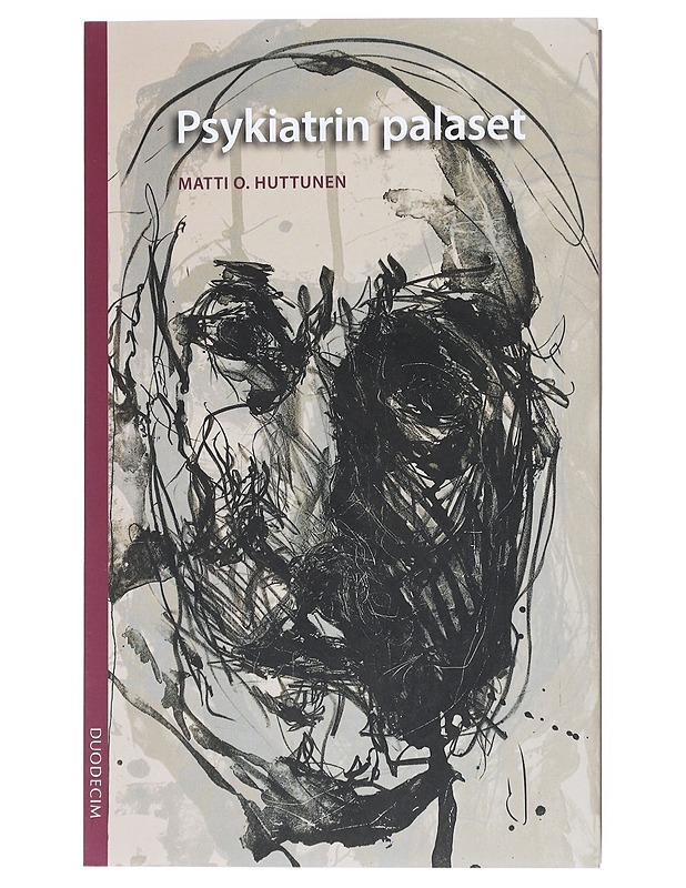 Psykiatrin palasia - Matti O. Huttunen - Tietokirjat ja oppaat - 10105521138 - 0