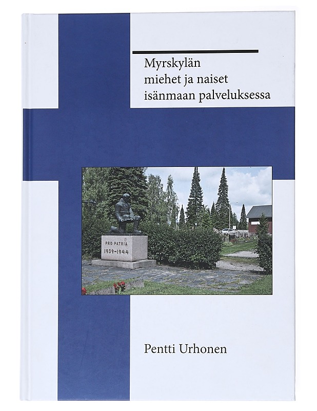 Myrskylän miehet ja naiset isänmaan palveluksessa - Urhonen, Pentti - Elämäkerrat ja muistelmat - 10105521156 - 0