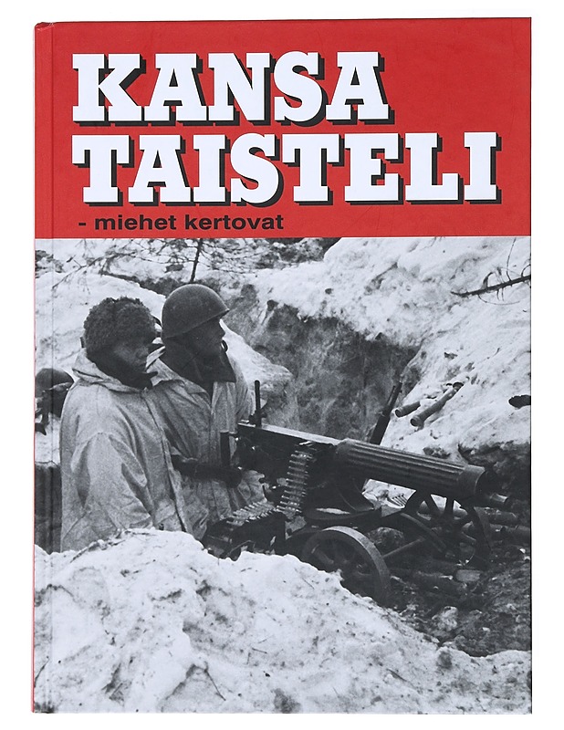 Kansa taisteli;  miehet kertovat - Lampi, Heimo - Elämäkerrat ja muistelmat - 10105521171 - 0