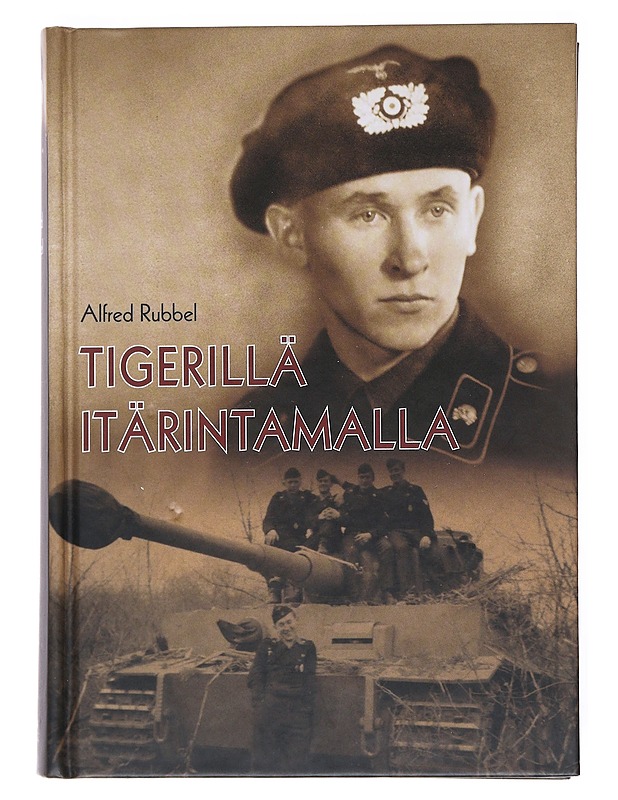 Tigerillä itärintamalla - Rubbel, Alfred - Elämäkerrat ja muistelmat - 10105521190 - 0