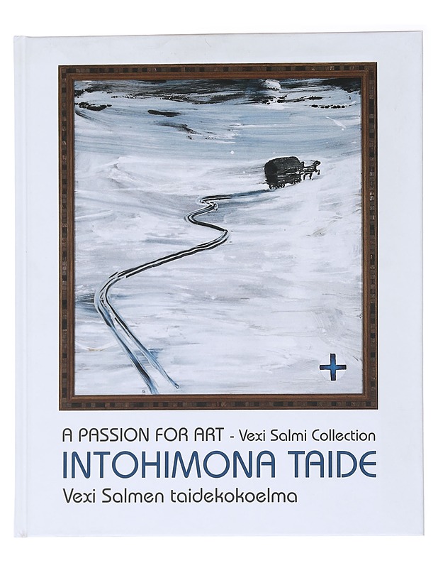 Intohimona taide, A passion for art; Vexi Salmen taidekokoelma - Salmi, Vexi - Taide- ja kulttuurikirjat - 10105521212 - 0